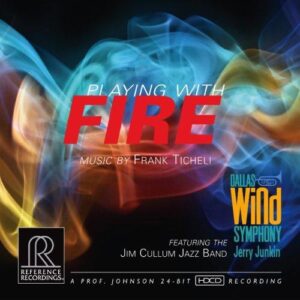 Ticheli: Playing With Fire (HDCD, Reference Recordings)
