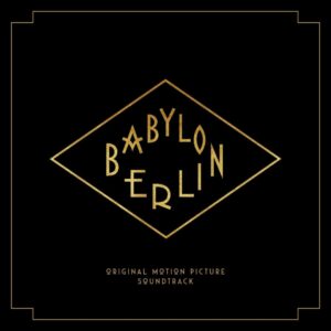 Babylon Berlin - Original Motion Picture Soundtrack (3LPs, 2CDs, Bmg Rights)