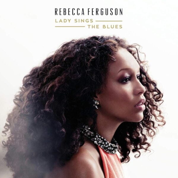 Rebecca Ferguson - Lady Sings the Blues (CD)