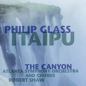 Philip Glass: Itaipu - The Canyon (CD, Music On CD)