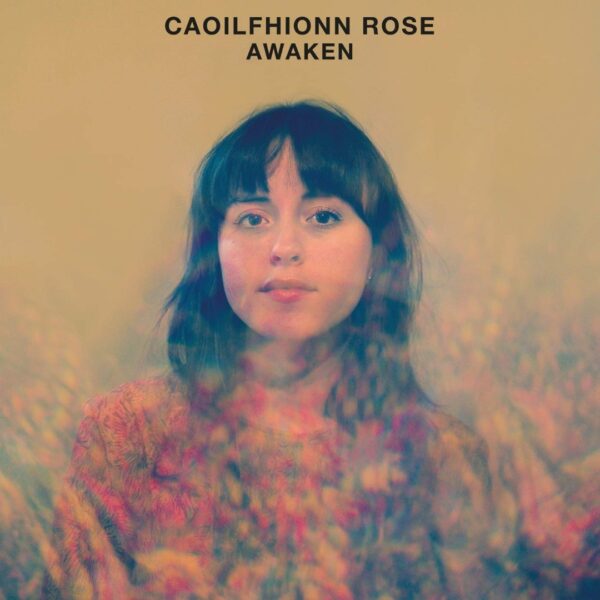 Caoilfhionn Rose - Awaken (LP, Gondwana)