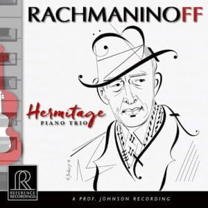 Hermitage Piano Trio: Rachmaninoff (SACD, Reference Recordings)