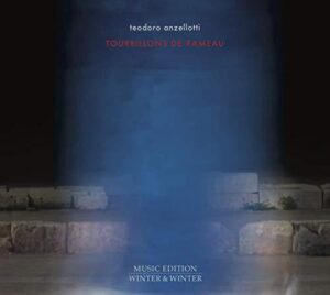 Teodoro Anzellotti: Tourbillons de Rameau (CD, Winter and Winter)