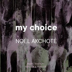 Noel Akchote - My Choice (CD, Winter and Winter)