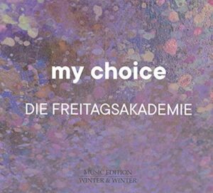 Die Freitagsakademie - My Choice (CD, Winter and Winter)