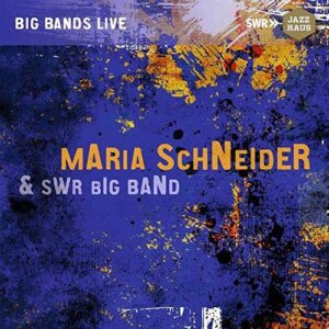 Maria Schneider & SWR Big Band (2CDs, Jazzhaus)