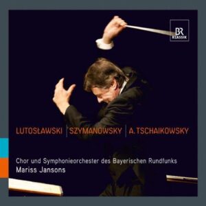 Lutowslawski, Szymanowski, Tschaikowsky (Mariss Jansons) (CD, Br-Klassik)