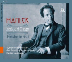 Gustav Mahler: Welt Und Traum-Sinfonie 1 (Mariss Jansons) (CD, Br-Klassik)