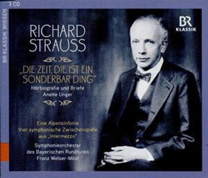 Richard Strauss: ''Die Zeit, die ist ein sonderbar Ding'' (Box-Set, Br-Klassik)