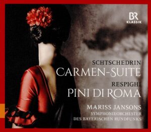 Schtschedrin: Carmen-Suite / Respighi: Pini di Roma (Mariss Jansons) (CD, Br-Klassik)