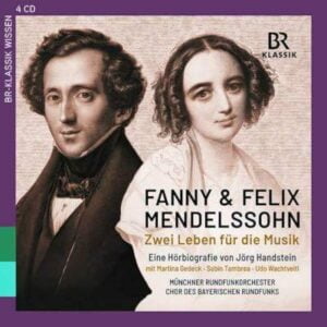 Fanny & Felix Mendelssohn: Zwei Leben Fur die Musik (CD, Br-Klassik)