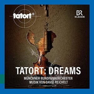 David Reichelt: Tatort - Dreams (CD, BR-Klassik)