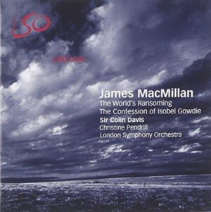 Macmillan: The World's Ransoming (London Symphony Orchestra, Sir Colin Davis) (CD, LSO)