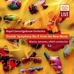 Dvorak: Symphony No. 9 in E minor, Op. 95 'From the New World' (Royal Concertgebouw Orchestra, Mariss Jansons) (SACD, RCO)
