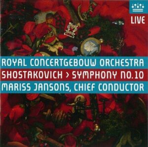 Shostakovich: Symphony No. 10 in E minor, Op. 93 (Royal Concertgebouw Orchestra, Mariss Jansons) (SACD, RCO)