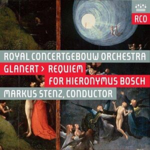 Glanert: Requiem for Hieronymus Bosch (SACD, RCO)