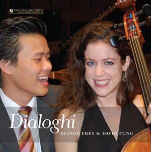 Dialoghi [Elinor Frey (cello), David Fung (piano)] (CD, Yarlung)
