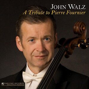 John Walz: A Tribute to Pierre Fournier (CD, Yarlung)