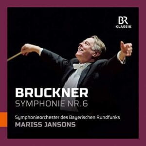 Bruckner: Symphony No.6 (Jansons, CD, BR-Klassik)