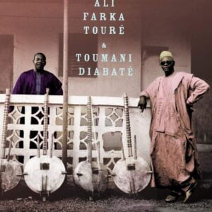 Ali Farka Toure and Toumani Diabate (2LPs, World Circuit)