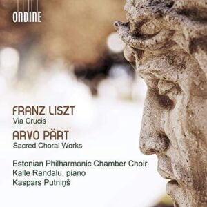 Liszt: Via Crucis & Part: Sacred Choral Works (CD, Ondine)