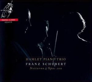 Hamlet Piano Trio: Schubert - Piano Trio No. 2 & Notturno (CD, Channel Classics)