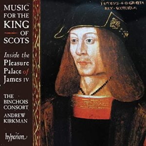 Music for the King of Scots (CD, Hyperion)