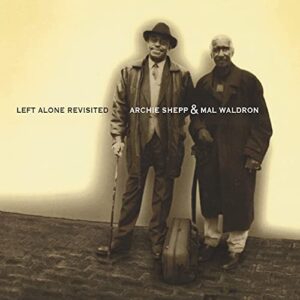Archie Shepp & Mal Waldron: Left Alone Revisited (2LPs, Pure Pleasure)