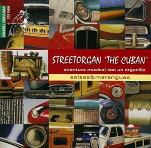 Streetorgan The Cuban (CD, Channel Classics)