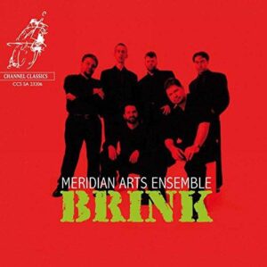 Brink - Meridian Arts Ensemble (SACD, Channel Classics)