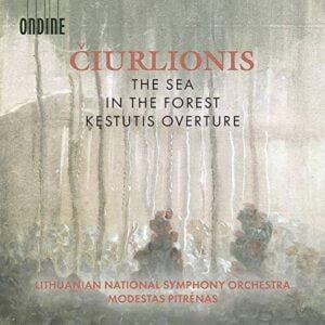 Ciurlionis: The Sea, In the Forest, Kestutis (CD, Ondine)