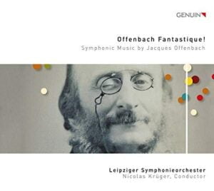 Offenbach Fantastique! - Symphonic Music by Jacques Offenbach (CD, Genuin)
