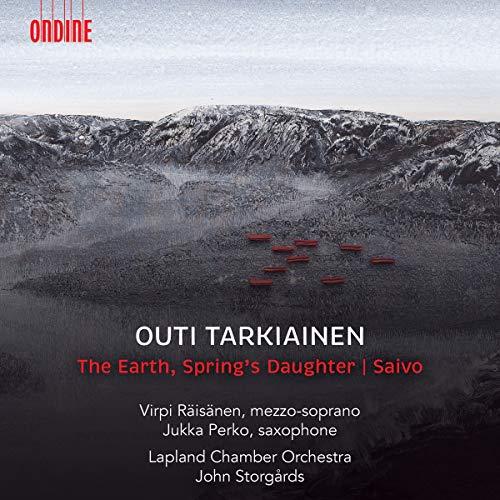Outi Tarkiainen: The Earth, Spring's Daughter & Saivo (CD, Ondine)