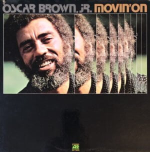 Oscar Brown Jr. - Movin' on (LP, Atlantic)