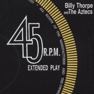 Billy Thorpe and the Aztecs - 45 R.P.M. Extended Play (CD)