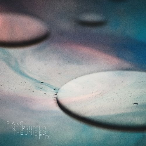 Piano Interrupted - The Unified Field (LP, Denovali)