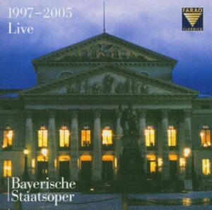 Bavarian State Opera: Live 1997-2005 (CD, FARAO)
