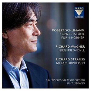 Kent Nagano conducts Schumann, Wagner & R. Strauss (CD, SACD, FARAO)