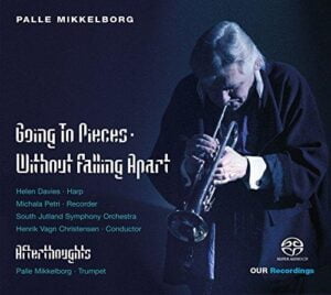 Mikkelborg: Going To Pieces - Without Falling Apart (CD, SACD, Our Recordings)