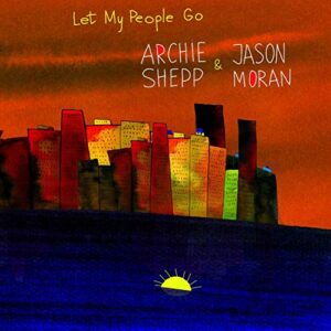 Archie Shepp, Jason Moran - Let My People Go (CD, L'autre)