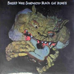 Black Cat Bones-Barbed Wire Sandwich (LP, Tapestry)
