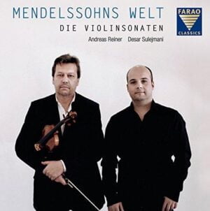 Mendelssohn's World - The Violin Sonatas (CD, FARAO)