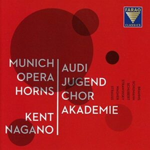 Munich Opera Horns & the Audi Jugendchorakademie: Kent Nagano (CD, FARAO)