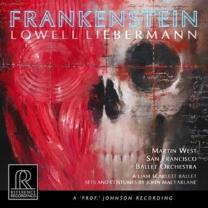 Martin West & San Francisco Ballet Orchestra - Lowell Liebermann: Frankenstein (2CDs, Reference Recordings)