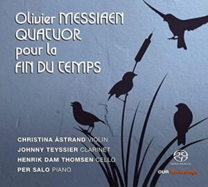 Oliver Messiaen: Quatuor Pour La Fin Du Temps (CD, SACD, Our Recordings)