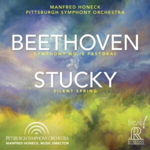Manfred Honeck & Pittsburgh Symphony Orchestra: Beethoven - Symphony No. 6 / Stucky - Silent Spring (Hybrid-SACD, Reference)