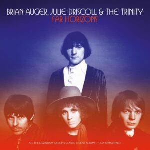 Brian Auger, Julie Driscoll & the Trinity - Far Horizons (5LPs, Soul Bank Music)