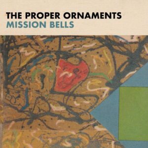 The Proper Ornaments - Mission Bells (LP, Tapete)