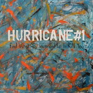 Hurricane #1 - Find What You Love and Let It Kill You (LP, Tapete)
