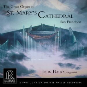 John Balka: The Great Organ at St. Marys Cathedral (HDCD, Reference Recordings)